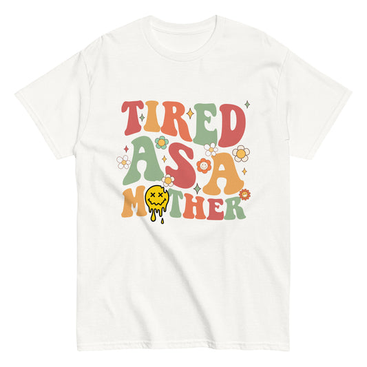 tired as a mother tee