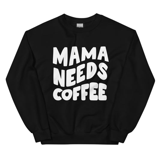 mama needs coffee sweater