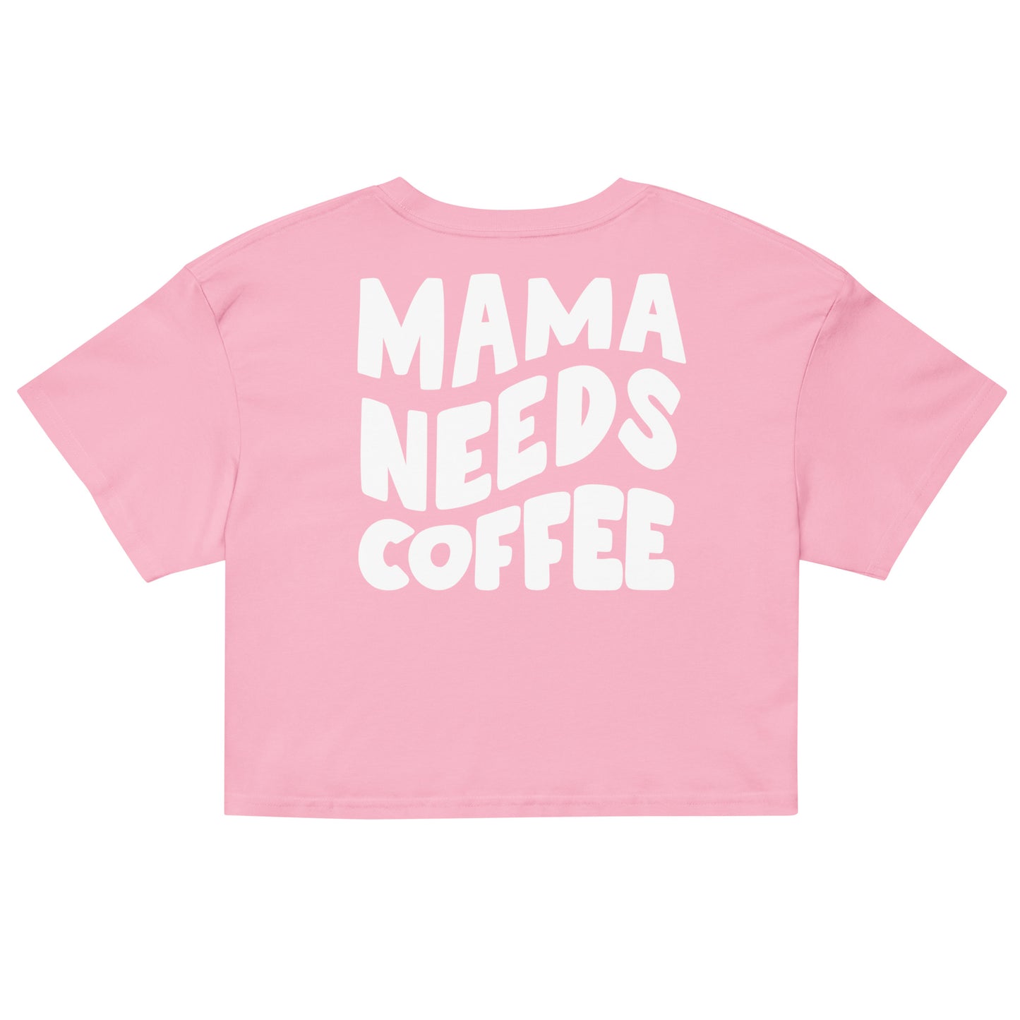 mama needs coffee crop top